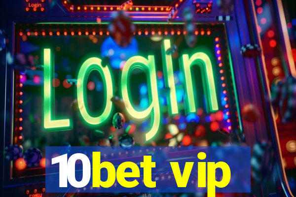 10bet vip